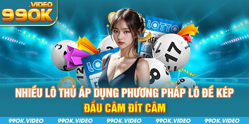 Nhiều lô thủ áp dụng phương pháp lô đề kép đầu câm đít câm