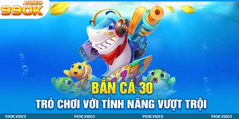 Bắn cá 30